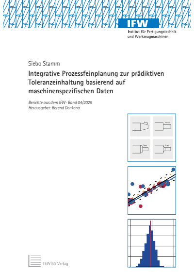 Cover of book: Integrative Prozessfeinplanung zur prädiktiven Toleranzeinhaltung basierend auf maschinenspezifischen Daten