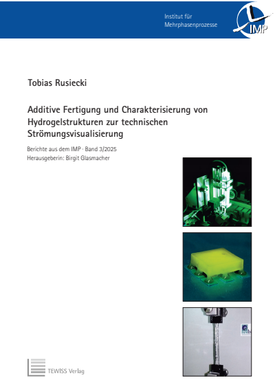 Cover des Buchs: Additive Fertigung und Charakterisierung von Hydrogelstrukturen zur technischen Strömungsvisualisierung