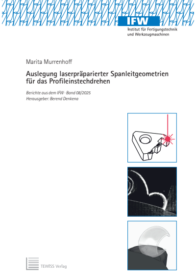 Cover des Buchs: Auslegung laserpräparierter Spanleitgeometrien für das Profileinstechdrehen