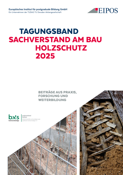 Cover of book: Tagungsband der EIPOS-Sachverständigentage: Sachverstand am Bau – Holzschutz 2025