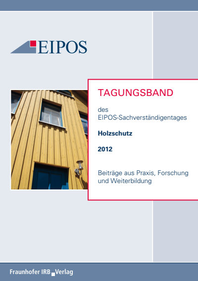 Cover des Buchs: Tagungsband der EIPOS-Sachverständigentage Holzschutz 2012.