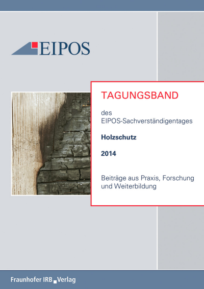 Cover des Buchs: Tagungsband der EIPOS-Sachverständigentage Holzschutz 2014.
