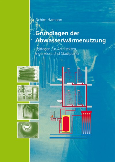 Cover des Buchs: Grundlagen der Abwasserwärmenutzung.