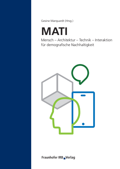 Cover of book: MATI Mensch - Architektur - Technik - Interaktion für demografische Nachhaltigkeit.