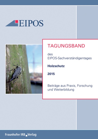 Cover des Buchs: Tagungsband der EIPOS-Sachverständigentage Holzschutz 2015.