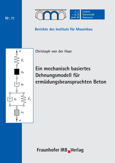 Cover of book: Ein mechanisch basiertes Dehnungsmodell für ermüdungsbeanspruchten Beton.