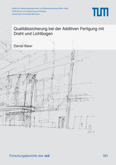 Cover of book: Qualitätssicherung bei der Additiven Fertigung mit Draht und Lichtbogen