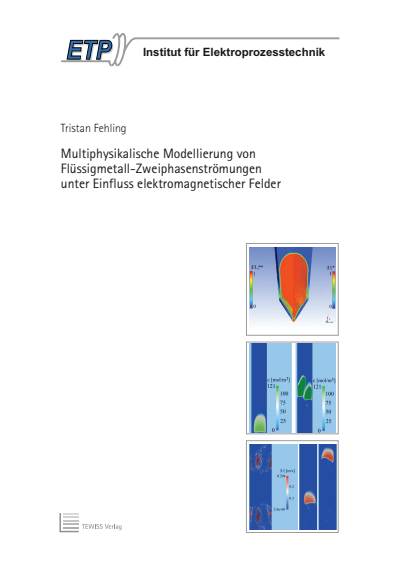 Cover des Buchs: Multiphysikalische Modellierung von Flüssigmetall-Zweiphasenströmungen unter Einfluss elektromagnetischer Felder
