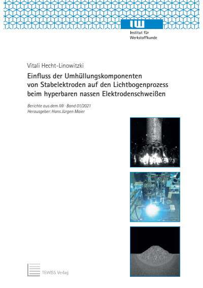 Cover des Buchs: Einfluss der Umhüllungskomponenten von Stabelektroden auf den Lichtbogenprozess beim hyperbaren nassen Elektrodenschweißen