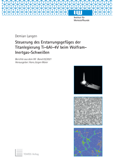 Cover des Buchs: Steuerung des Erstarrungsgefüges der Titanlegierung Ti-6Al-4V beim Wolfram-Inertgas-Schweißen
