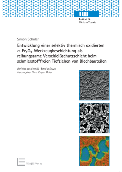 Cover des Buchs: Entwicklung einer selektiv thermisch oxidierten α-Fe2O3 -Werkzeugbeschichtung als reibungsarme Verschleißschutzschicht beim schmierstofffreien Tiefziehen von Blechbauteilen
