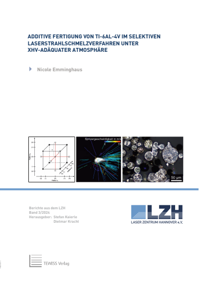 Cover of book: Additive Fertigung von Ti-6Al-4V im selektiven Laserstrahlschmelzverfahren unter XHV-adäquater Atmosphäre