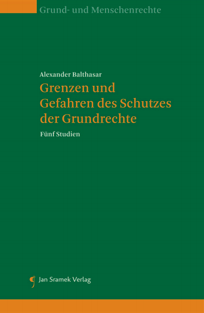 Cover des Buchs: Grenzen und Gefahren des Schutzes der Grundrechte