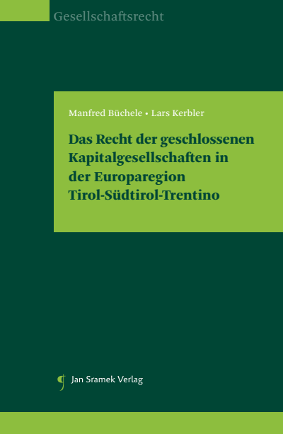 Cover of book: Das Recht der geschlossenen Kapitalgesellschaften in der Europaregion Tirol-Südtirol-Trentino