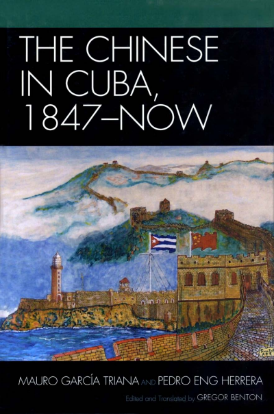 Cover of book: The Chinese in Cuba, 1847-Now