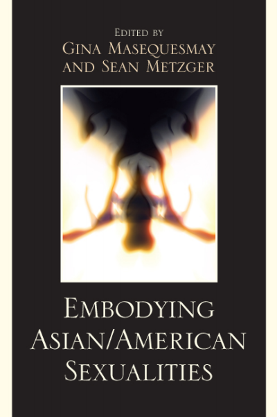 Cover of book: Embodying Asian/American Sexualities