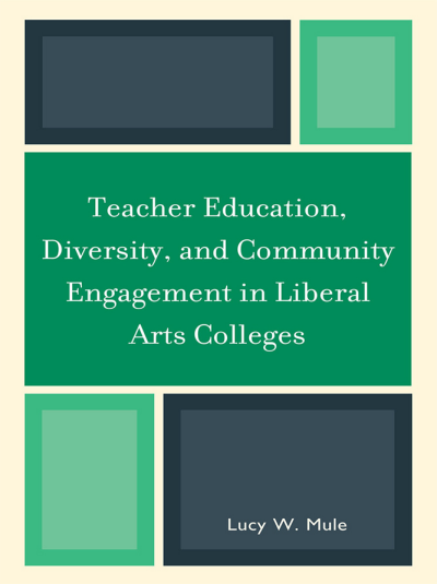 Cover of book: Teacher Education, Diversity, and Community Engagement in Liberal Arts Colleges