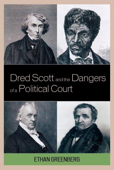 Cover of book: Dred Scott and the Dangers of a Political Court