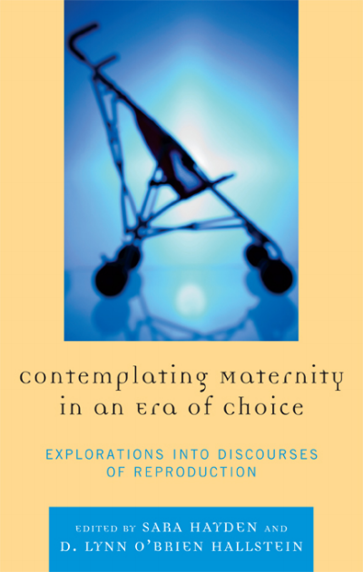 Cover of book: Contemplating Maternity in an Era of Choice
