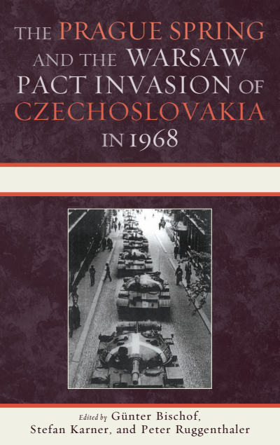 Cover des Buchs: The Prague Spring and the Warsaw Pact Invasion of Czechoslovakia In 1968