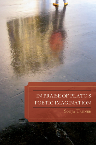 Cover of book: In Praise of Plato's Poetic Imagination
