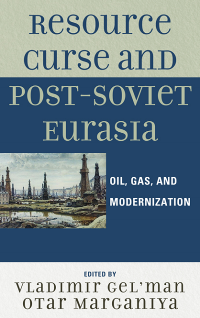 Cover of book: Resource Curse and Post-Soviet Eurasia