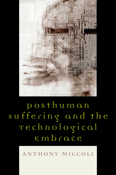 Cover of book: Posthuman Suffering and the Technological Embrace