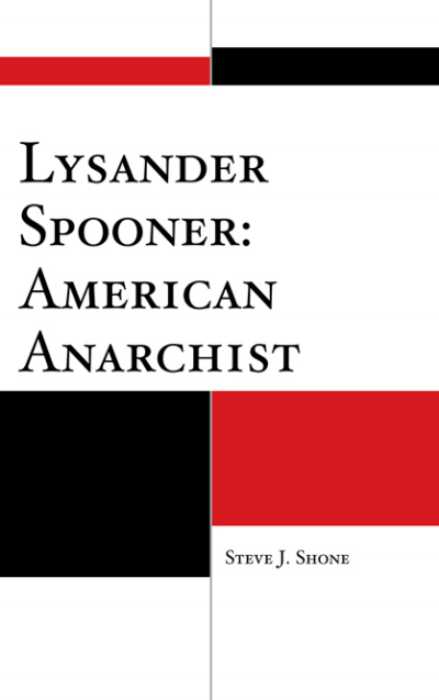 Cover of book: Lysander Spooner: American Anarchist