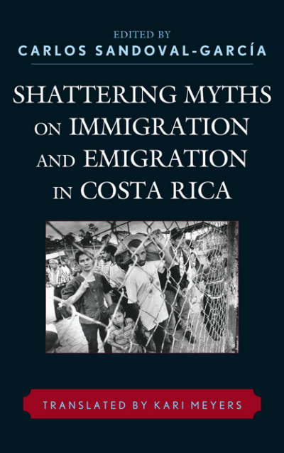Cover of book: Shattering Myths on Immigration and Emigration in Costa Rica