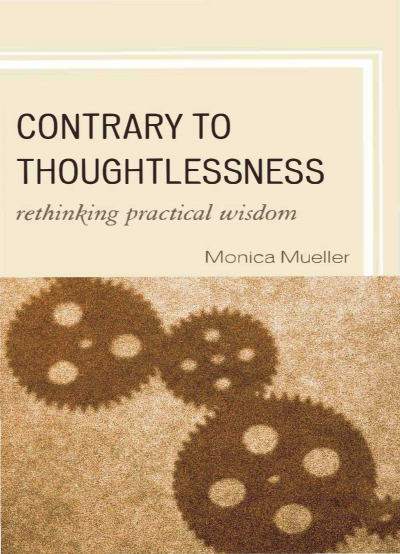 Cover of book: Contrary to Thoughtlessness