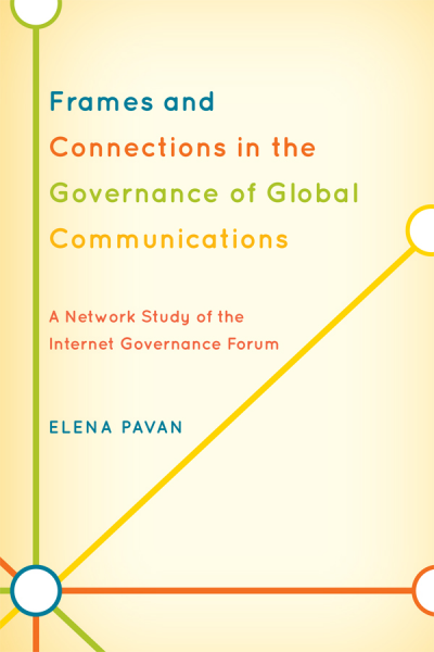 Cover des Buchs: Frames and Connections in the Governance of Global Communications