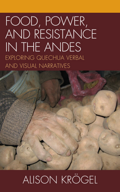 Cover of book: Food, Power, and Resistance in the Andes