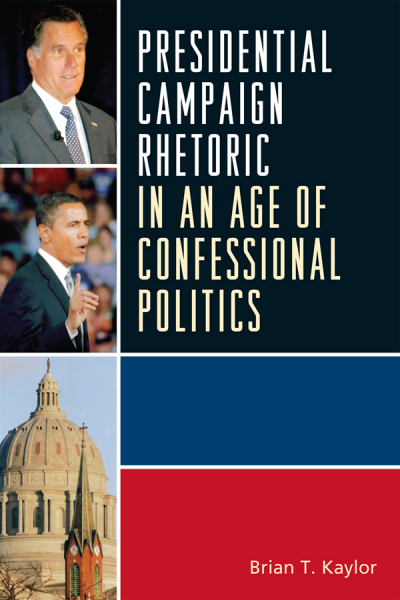 Cover des Buchs: Presidential Campaign Rhetoric in an Age of Confessional Politics