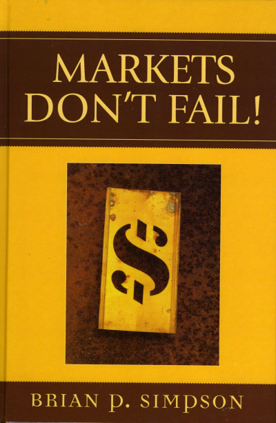 Cover des Buchs: Markets Don't Fail!
