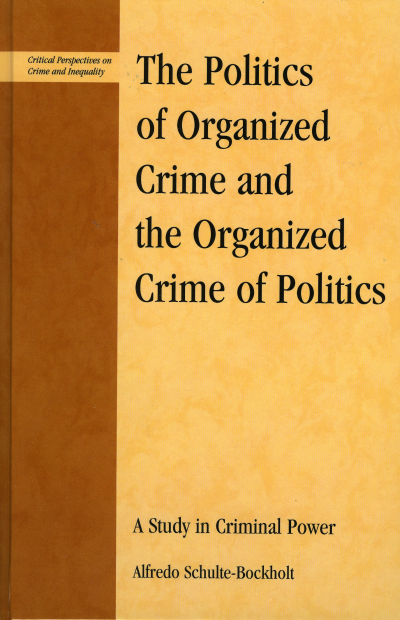 Cover of book: The Politics of Organized Crime and the Organized Crime of Politics