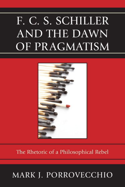 Cover of book: F. C. S. Schiller and the Dawn of Pragmatism