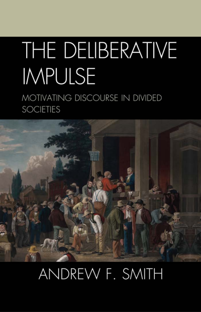 Cover of book: The Deliberative Impulse