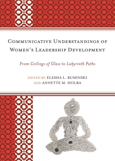 Cover of book: Communicative Understandings of Women's Leadership Development