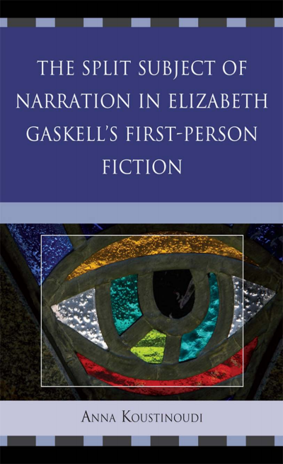 Cover des Buchs: The Split Subject of Narration in Elizabeth Gaskell's First Person Fiction