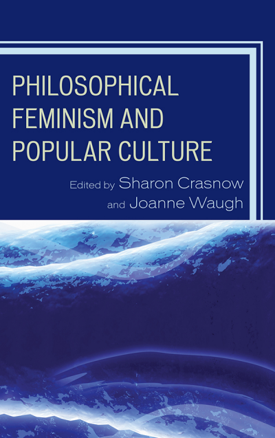 Cover of book: Philosophical Feminism and Popular Culture