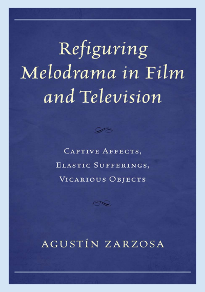 Cover des Buchs: Refiguring Melodrama in Film and Television