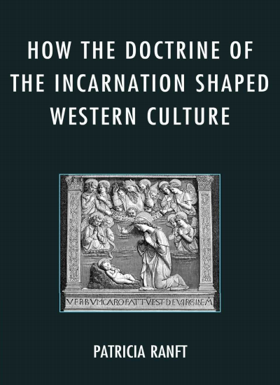 Cover des Buchs: How the Doctrine of Incarnation Shaped Western Culture