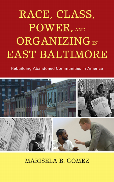 Cover des Buchs: Race, Class, Power, and Organizing in East Baltimore