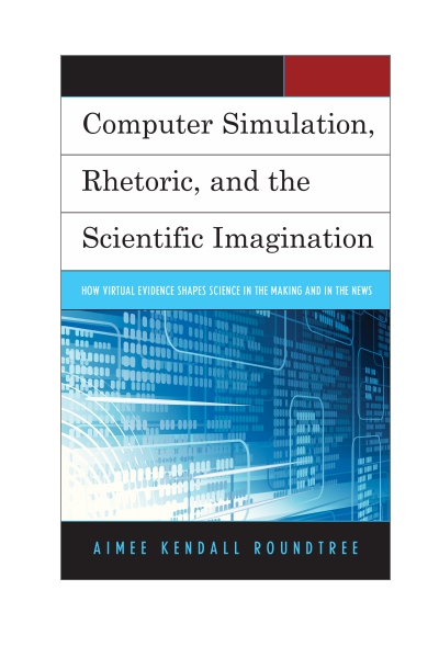 Cover of book: Computer Simulation, Rhetoric, and the Scientific Imagination