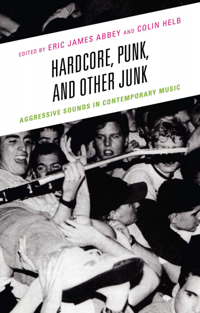 Cover of book: Hardcore, Punk, and Other Junk