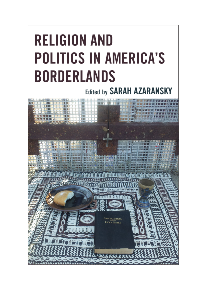 Cover des Buchs: Religion and Politics in America's Borderlands