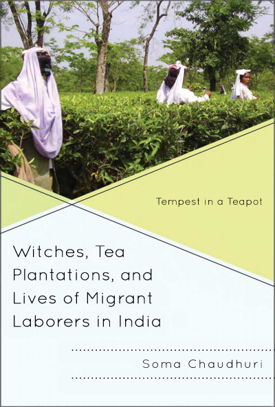 Cover of book: Witches, Tea Plantations, and Lives of Migrant Laborers in India