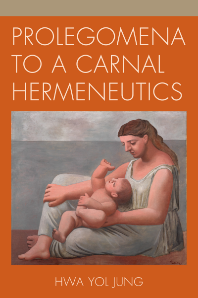 Cover of book: Prolegomena to a Carnal Hermeneutics