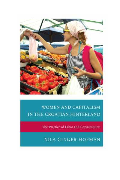 Cover of book: Women and Capitalism in the Croatian Hinterland