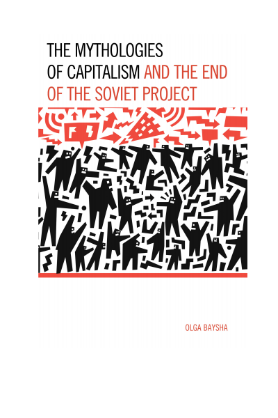 Cover des Buchs: The Mythologies of Capitalism and the End of the Soviet Project